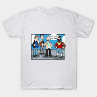 I ain't gettin' on no plane! T-Shirt